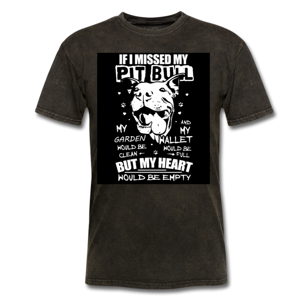 If I Missed My Pitbull Men's T-Shirt - mineral black