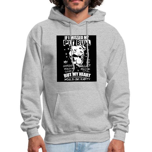 If I Missed My Pitbull Men's Hoodie - heather gray