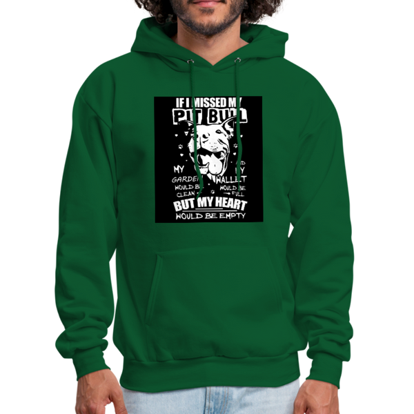 If I Missed My Pitbull Men's Hoodie - forest green