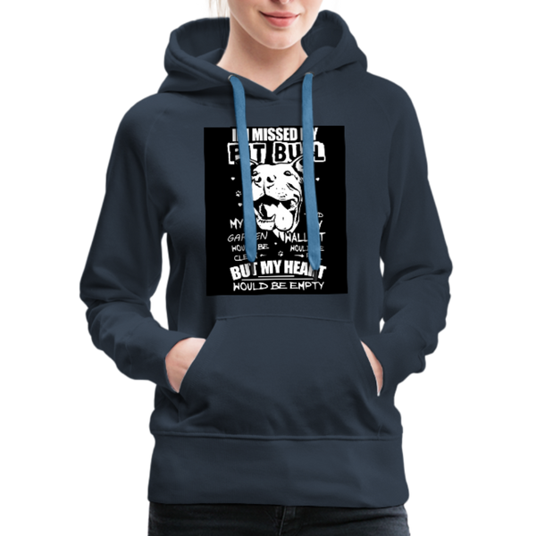 If I Missed My Pitbull Women’s Premium Hoodie - navy