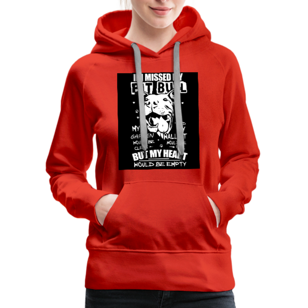 If I Missed My Pitbull Women’s Premium Hoodie - red