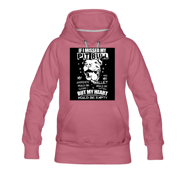 If I Missed My Pitbull Women’s Premium Hoodie - mauve