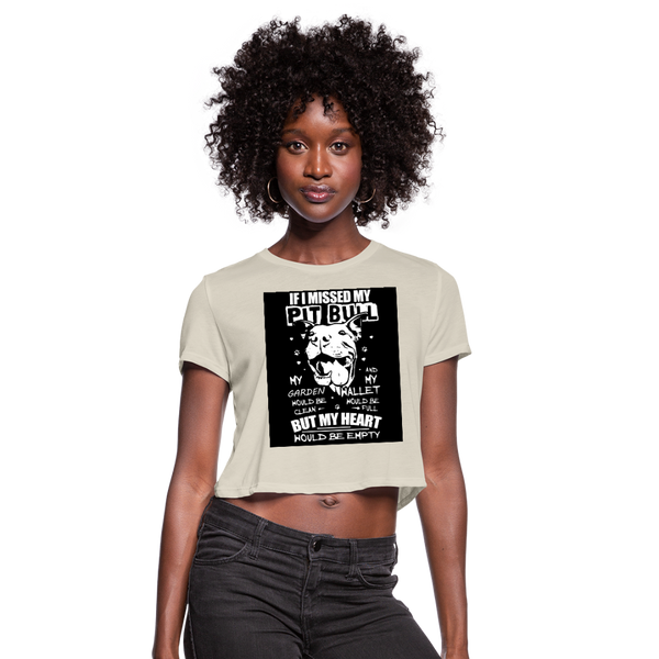 If I Missed My Pitbull Women's Cropped T-Shirt - dust
