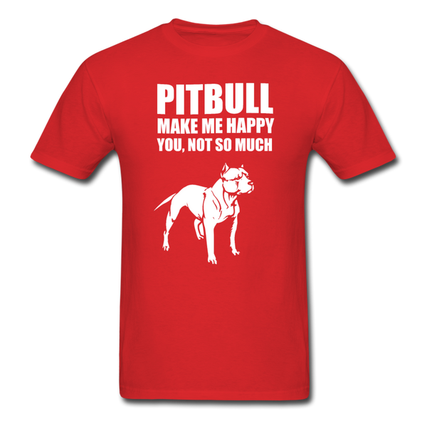 Pitbull Make Me Happy You, Not So Much Men's T-Shirt - red