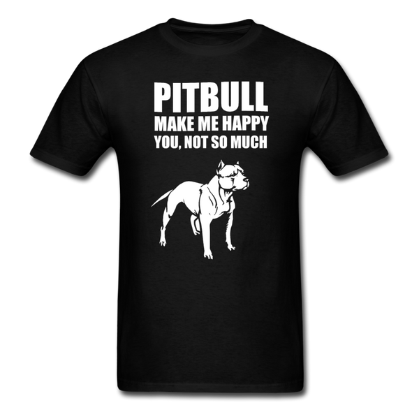 Pitbull Make Me Happy You, Not So Much Men's T-Shirt - black