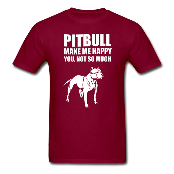 Pitbull Make Me Happy You, Not So Much Men's T-Shirt - burgundy
