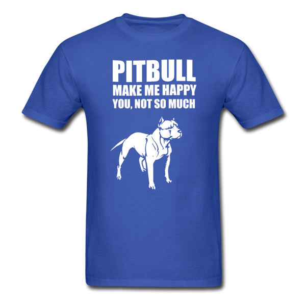 Pitbull Make Me Happy You, Not So Much Men's T-Shirt - royal blue