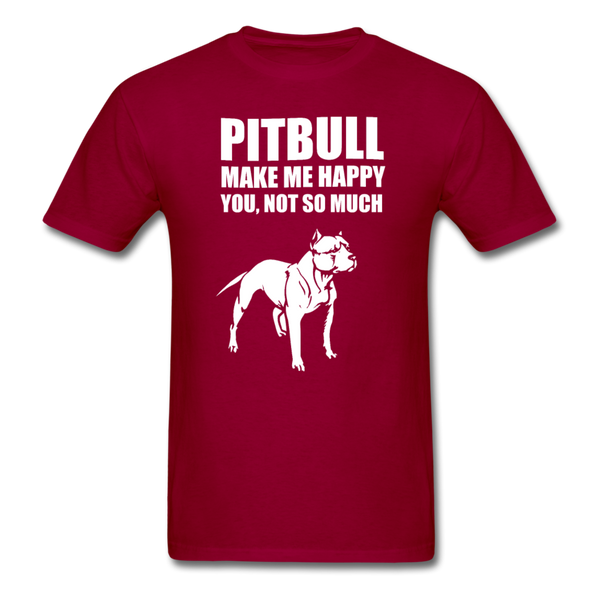 Pitbull Make Me Happy You, Not So Much Men's T-Shirt - dark red