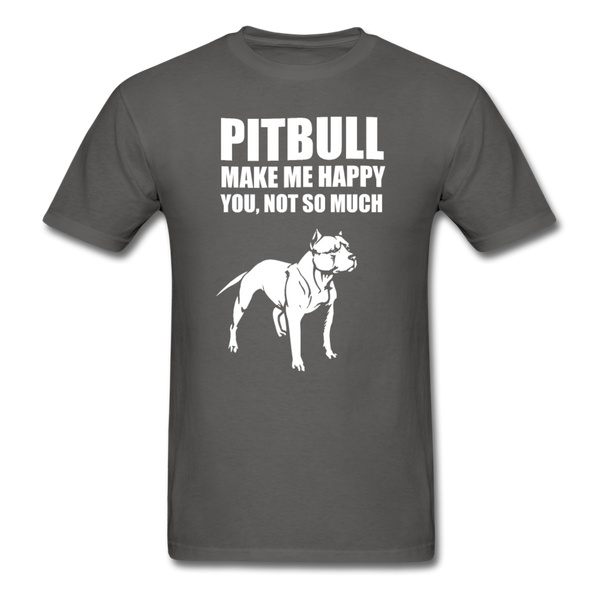 Pitbull Make Me Happy You, Not So Much Men's T-Shirt - charcoal