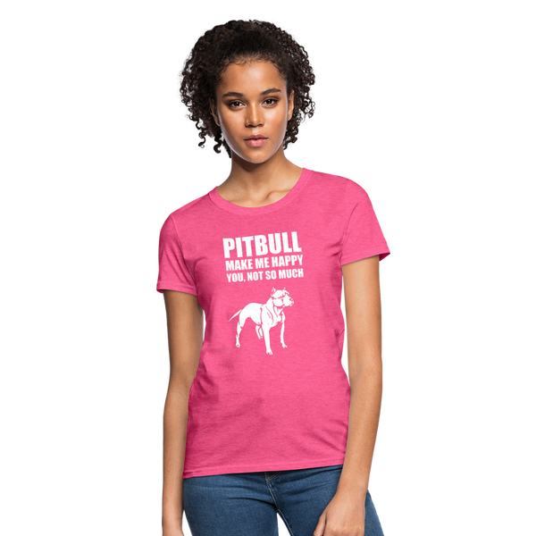 Pitbull Make Me Happy You Not So Much Women's T-Shirt - heather pink