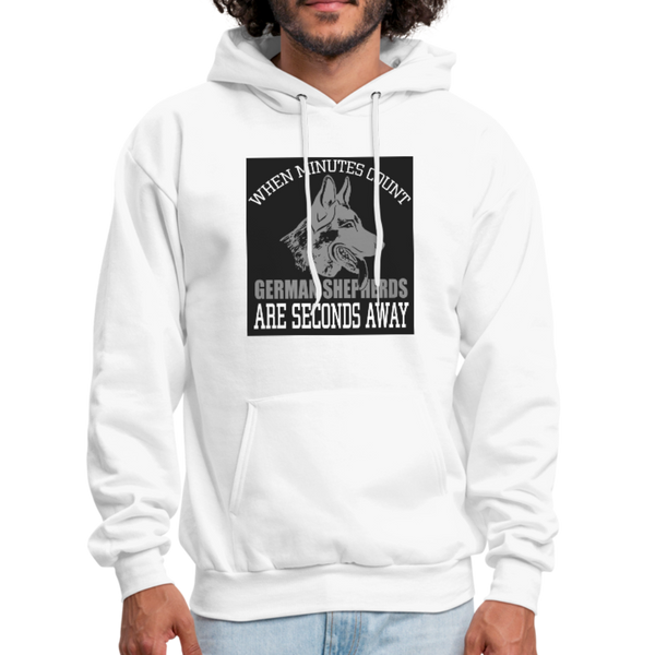 When Minutes Count German Shepherds Are Seconds Away Men's Hoodie - white