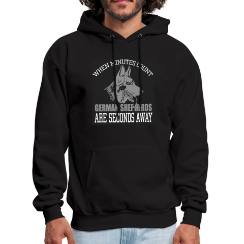 When Minutes Count German Shepherds Are Seconds Away Men's Hoodie - black