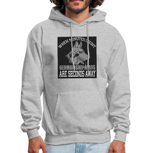 When Minutes Count German Shepherds Are Seconds Away Men's Hoodie - heather gray
