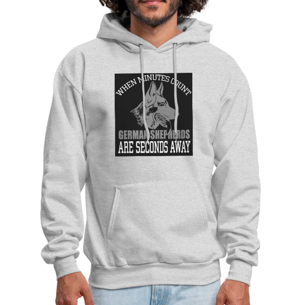 When Minutes Count German Shepherds Are Seconds Away Men's Hoodie - ash 