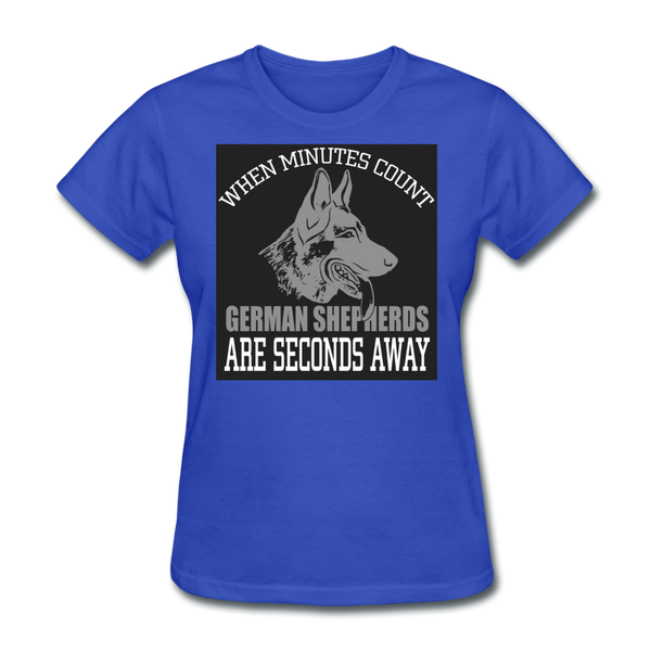 When Minutes Count German Shepherds Are Seconds Away Women's T-Shirt - royal blue