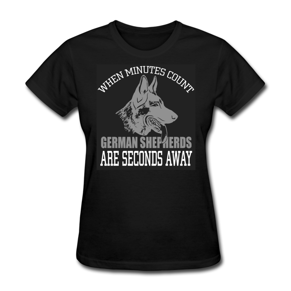 When Minutes Count German Shepherds Are Seconds Away Women's T-Shirt - black