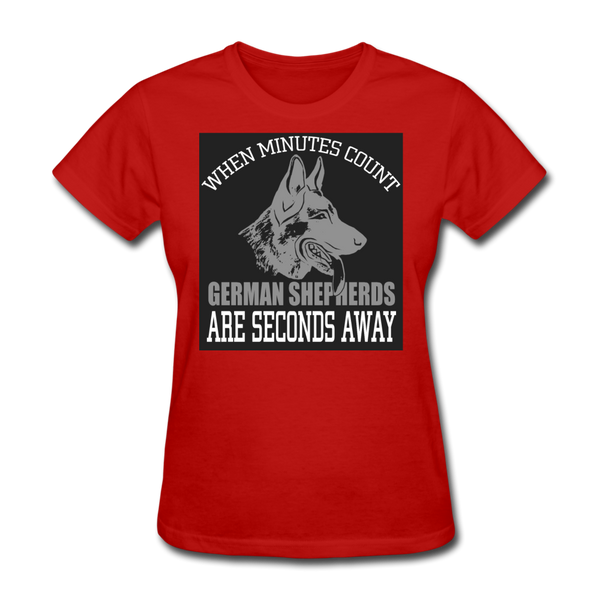 When Minutes Count German Shepherds Are Seconds Away Women's T-Shirt - red