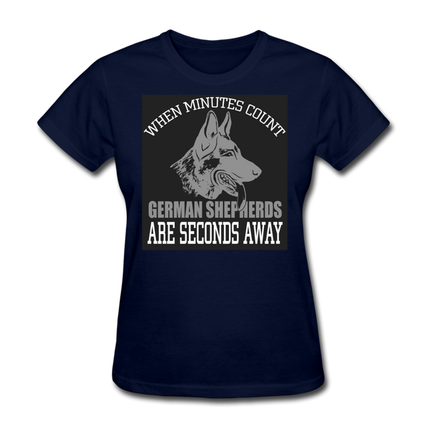 When Minutes Count German Shepherds Are Seconds Away Women's T-Shirt - navy