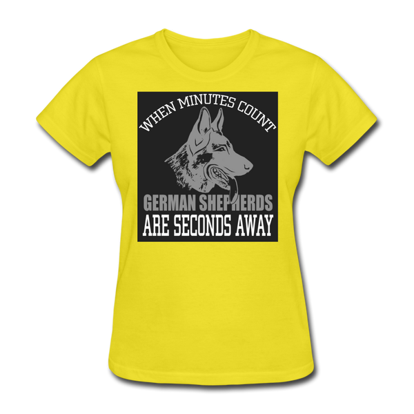 When Minutes Count German Shepherds Are Seconds Away Women's T-Shirt - yellow