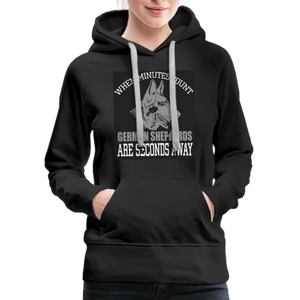 When Minutes Count German Shepherds Are Seconds Away Women’s Premium Hoodie - black