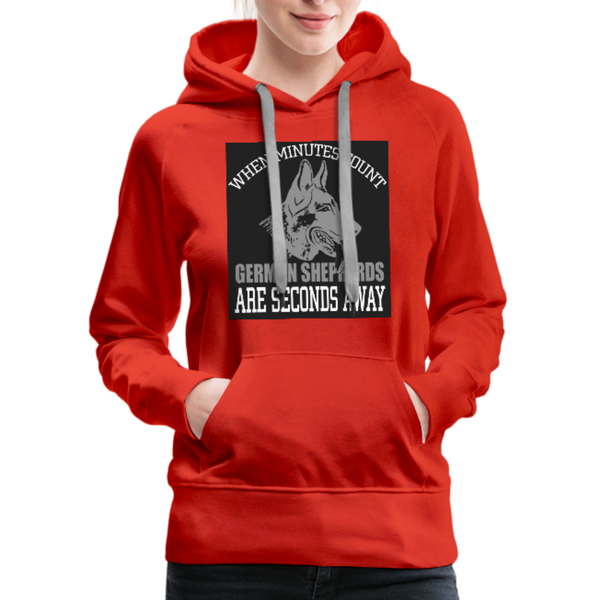 When Minutes Count German Shepherds Are Seconds Away Women’s Premium Hoodie - red