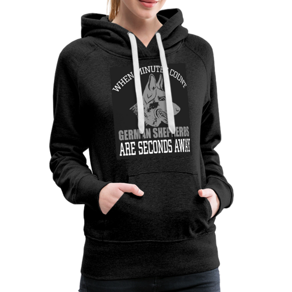 When Minutes Count German Shepherds Are Seconds Away Women’s Premium Hoodie - charcoal gray