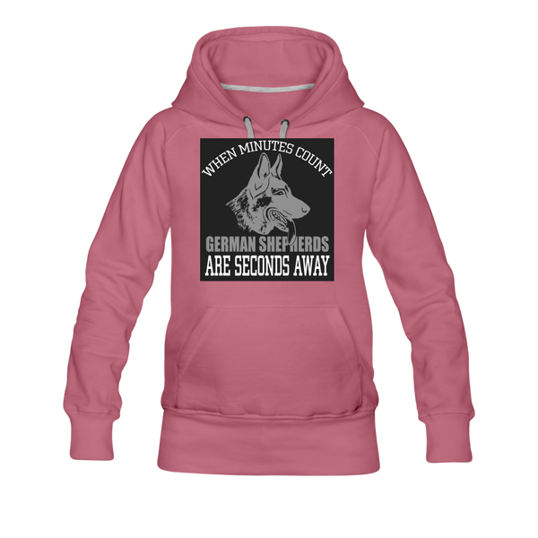 When Minutes Count German Shepherds Are Seconds Away Women’s Premium Hoodie - mauve