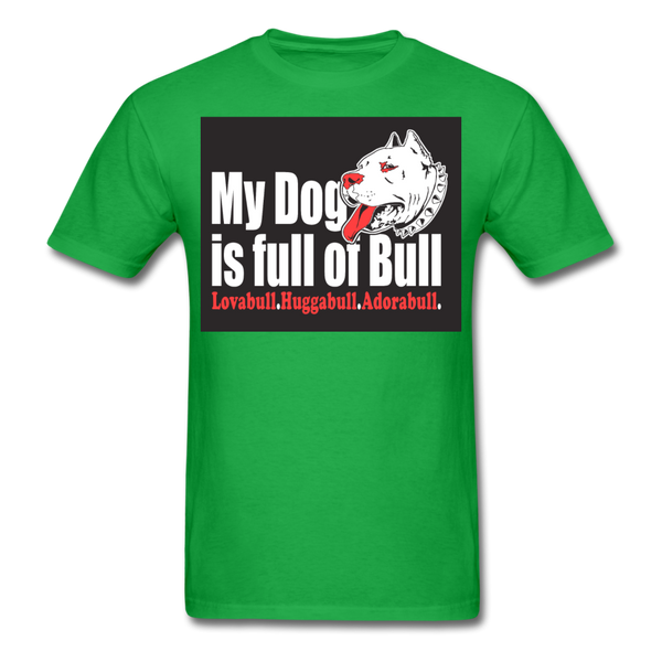 My Dog Is Full Of Bull Men's T-Shirt - bright green