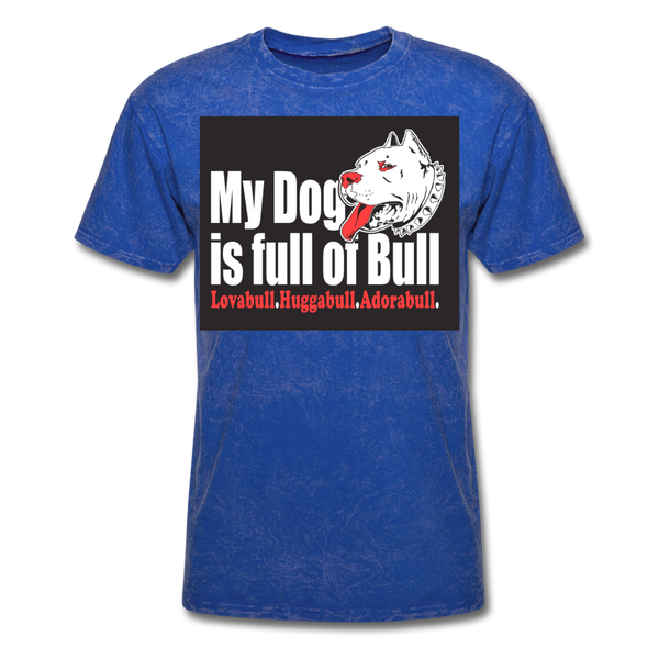 My Dog Is Full Of Bull Men's T-Shirt - mineral royal