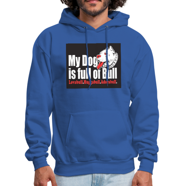 My Dog Is Full Of Bull Men's Hoodie - royal blue