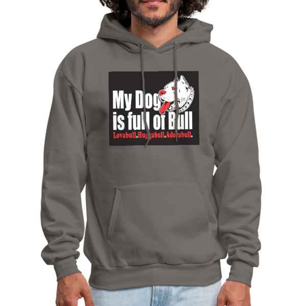 My Dog Is Full Of Bull Men's Hoodie - asphalt gray