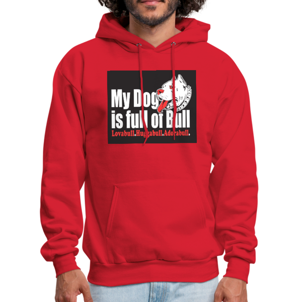 My Dog Is Full Of Bull Men's Hoodie - red