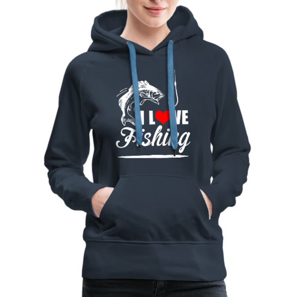 I Love Fishing Women’s Premium Hoodie - navy