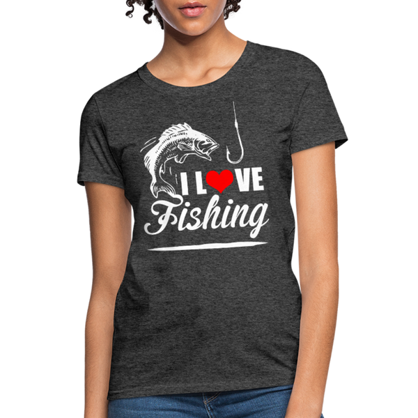 I Love Fishing Women's T-Shirt - heather black