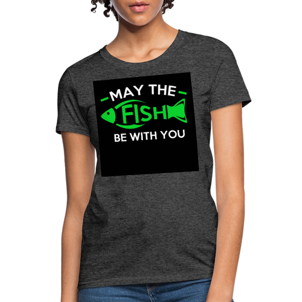 May The Fish Be With You Women's T-Shirt - heather black