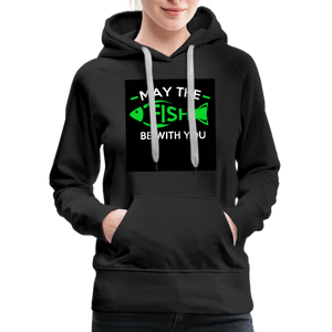 May The Fish Be With You Women’s Premium Hoodie - black