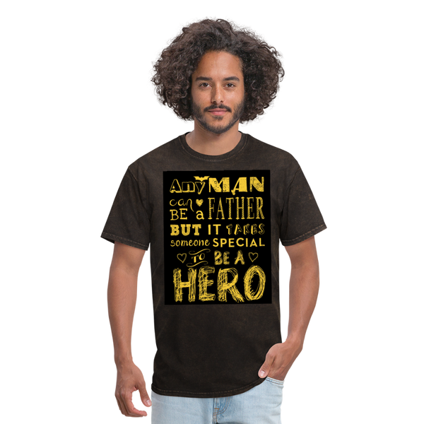 Any Man Can Be A Father But It Takes Someone Special To Be A Hero Men's T-Shirt - mineral black