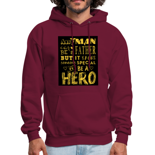 Any Man Can Be A Father But It Takes Someone Special To Be A Hero Men's Hoodie - burgundy