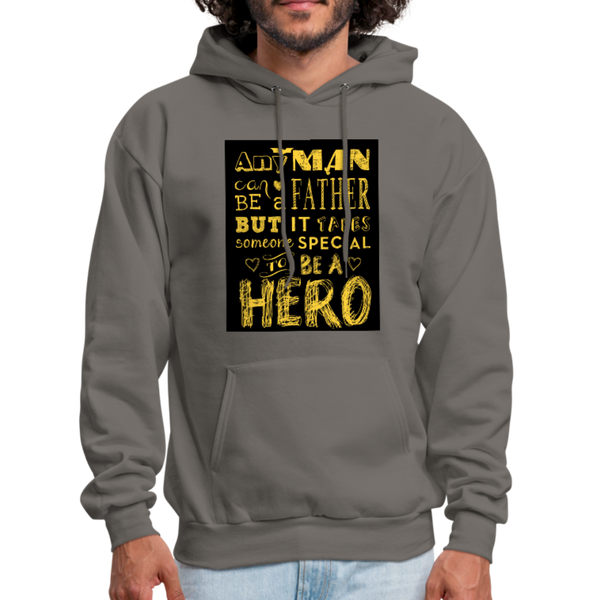 Any Man Can Be A Father But It Takes Someone Special To Be A Hero Men's Hoodie - asphalt gray