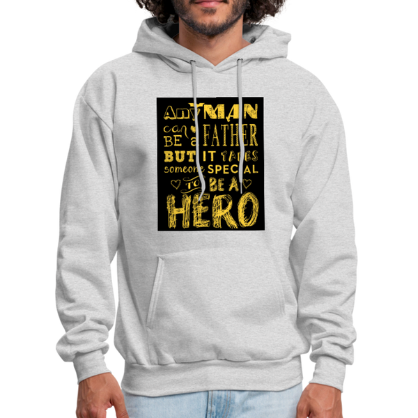 Any Man Can Be A Father But It Takes Someone Special To Be A Hero Men's Hoodie - ash 