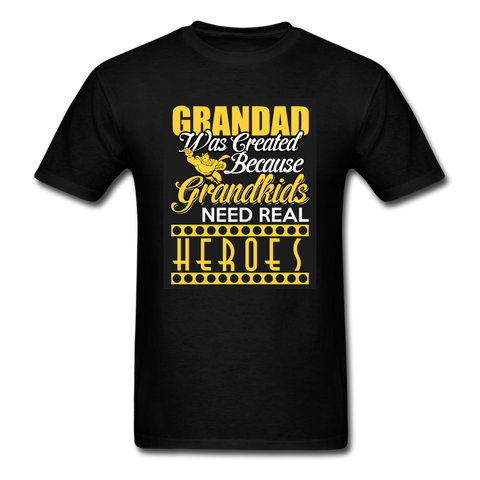 Grandad Was Created Because Grandkids Need Real Heroes Men's T-Shirt - black