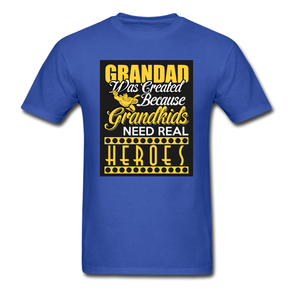 Grandad Was Created Because Grandkids Need Real Heroes Men's T-Shirt - royal blue