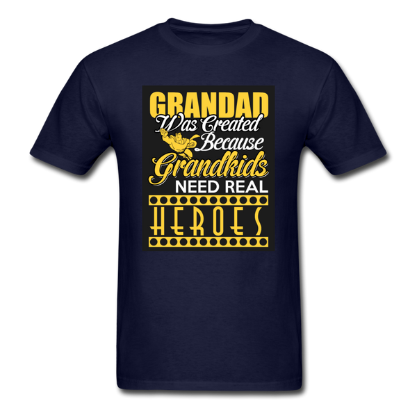 Grandad Was Created Because Grandkids Need Real Heroes Men's T-Shirt - navy