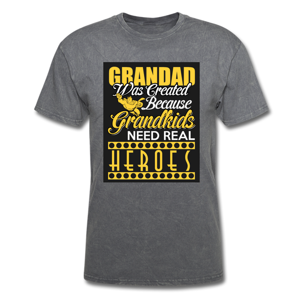 Grandad Was Created Because Grandkids Need Real Heroes Men's T-Shirt - mineral charcoal gray