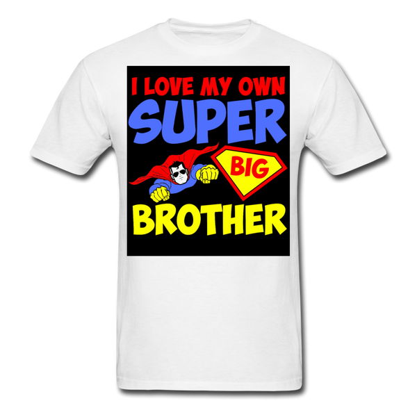 I Love My Own Super Big Brother Men's T-Shirt - white