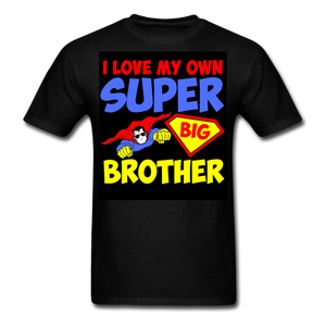 I Love My Own Super Big Brother Men's T-Shirt - black