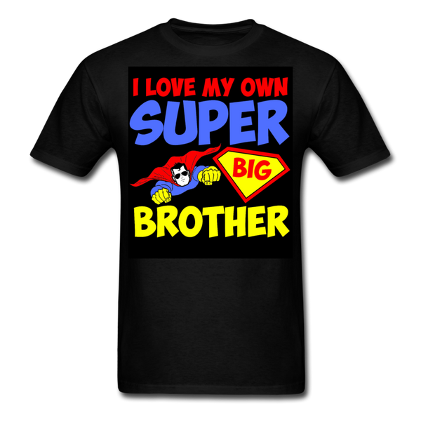 I Love My Own Super Big Brother Men's T-Shirt - black