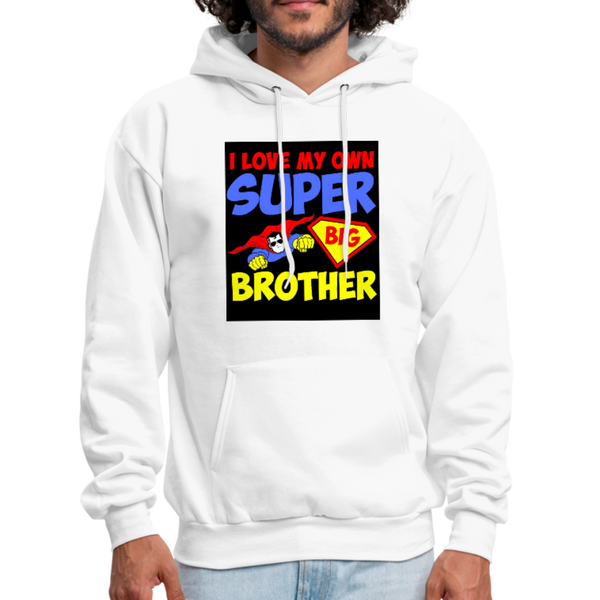 I Love My Own Super Big Brother Men's Hoodie - white