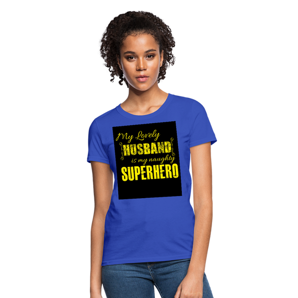 My Lovely Husband Is My Naughty Superhero Women's T-Shirt - royal blue