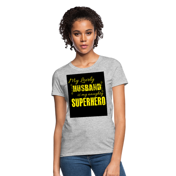 My Lovely Husband Is My Naughty Superhero Women's T-Shirt - heather gray